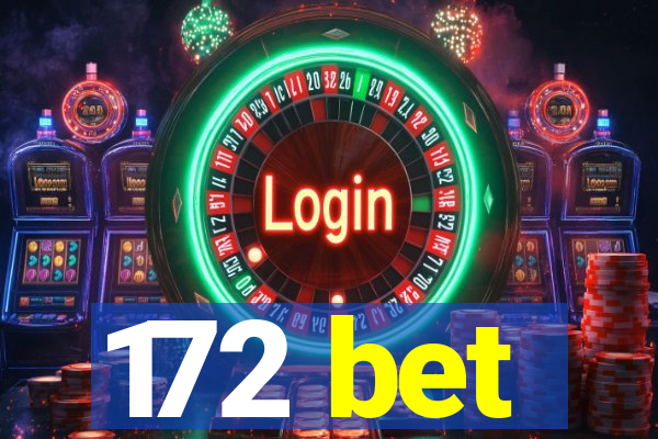 172 bet